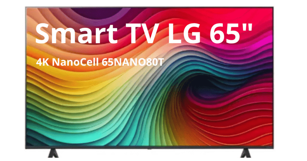 LG 65″ 4K NanoCell 65NANO80T: Tecnologia e Conectividade em 4K